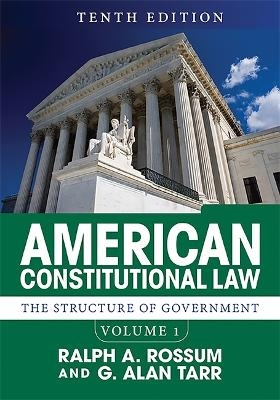 American Constitutional Law, Volume I - G. Alan Tarr, Ralph Rossum