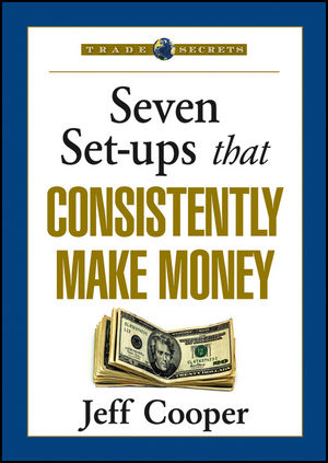 Seven Set&ndash;ups that Consistently Make Money - Jeff Cooper