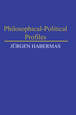 Philosophical-Political Profiles - J&uuml;rgen Habermas