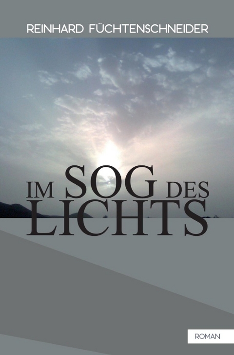 Im Sog des Lichts - Reinhard F&uuml;chtenschneider