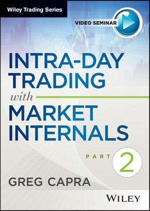 Intra&ndash;Day Trading with Market Internals II - Greg Capra