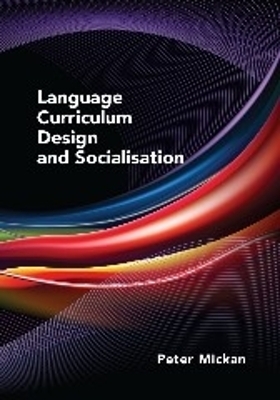 Language Curriculum Design and Socialisation - Peter Mickan