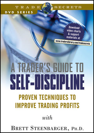A Trader&prime;s Guide to Self&ndash;Discipline - Brett N. Steenbarger