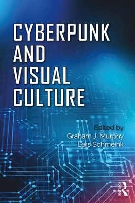 Cyberpunk and Visual Culture - 