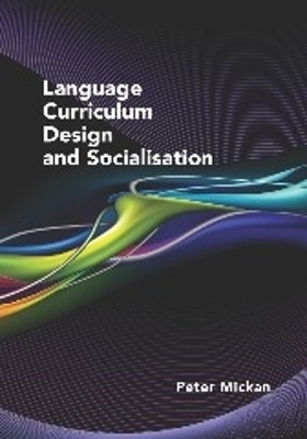 Language Curriculum Design and Socialisation - Peter Mickan