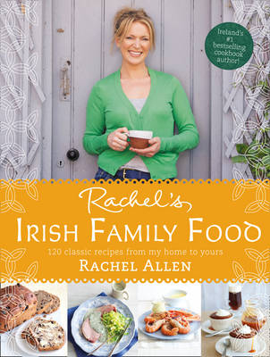 Rachel&rsquo;s Irish Family Food - Rachel Allen