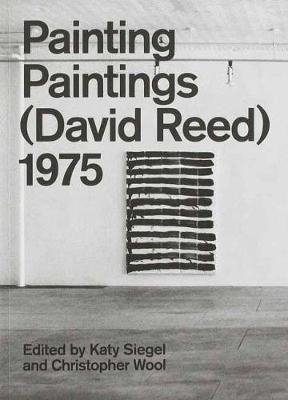 Painting Paintings (David Reed) 1975 - 
