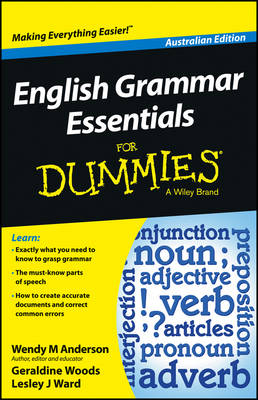 English Grammar Essentials For Dummies &ndash; Australia - Wendy M. Anderson, Geraldine Woods, Lesley J. Ward