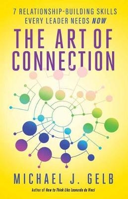 The Art of Connection - Michael J. Gelb