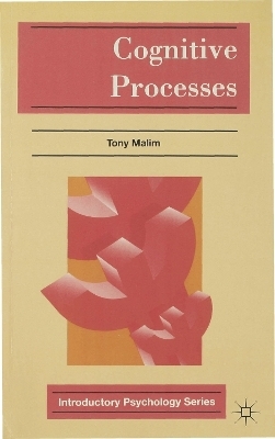 Cognitive Processes - Tony Malim