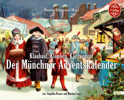 Klaubauf, Kl&ouml;pfeln, Kletzenbrot: Der M&uuml;nchner Adventskalender - Angelika Dreyer, Martina Sepp