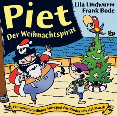 Lila Lindwurm / Frank Bode &ndash; Piet, der Weihnachtspirat - Elke Kamper, Frank Bode, Anders Orth