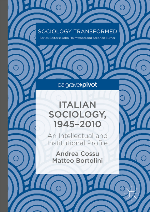 Italian Sociology,1945&ndash;2010 - Andrea Cossu, Matteo Bortolini