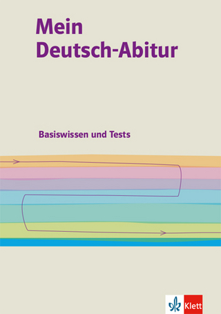 Mein Deutsch-Abitur. Basiswissen und Tests