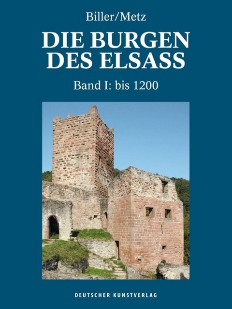 Die Burgen des Elsass - Thomas Biller, Bernhard Metz