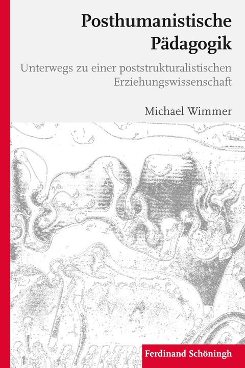 Posthumanistische P&auml;dagogik - Michael Wimmer