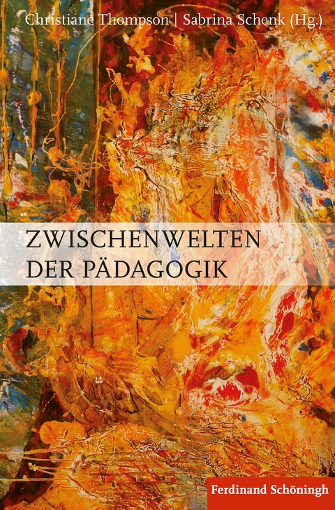 Zwischenwelten der P&auml;dagogik - Christiane Thompson, Sabrina Schenk
