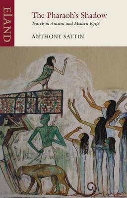 The Pharaoh's Shadow - Anthony Sattin