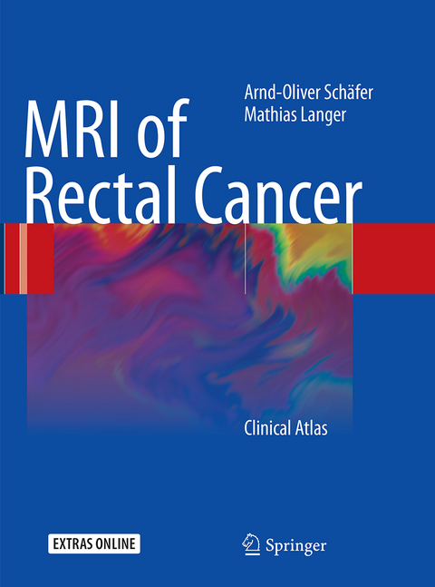 MRI of Rectal Cancer - Arnd-Oliver Sch&auml;fer, Mathias Langer