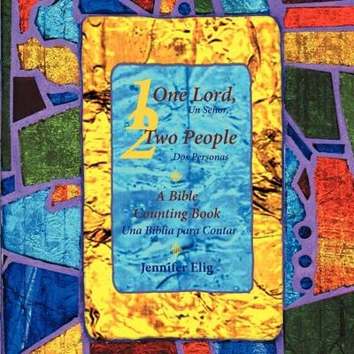 One Lord, Two People -- Un Senor, Dos Personas - Jennifer Elig