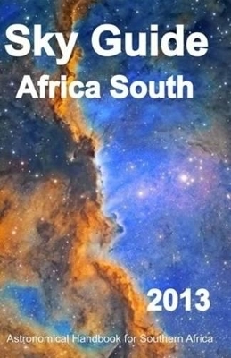 Sky Guide Africa South 2013 - Astronomical Society of Southern Africa