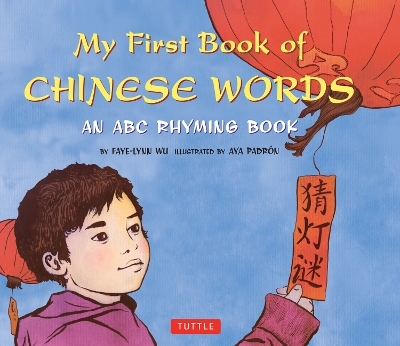 My First Book of Chinese Words - Faye-Lynn Wu