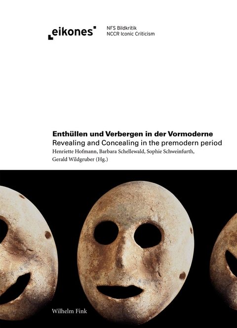 Enth&uuml;llen und Verbergen in der Vormoderne / Revealing and Concealing in the Premodern Period - 