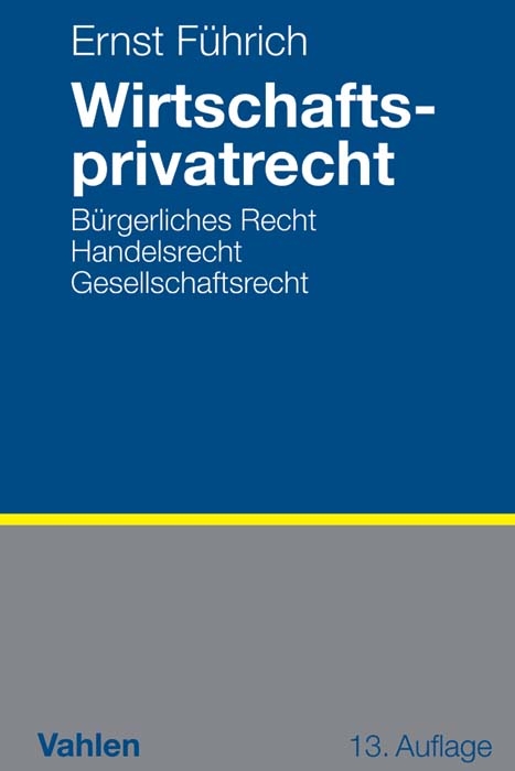 Wirtschaftsprivatrecht - Ernst F&uuml;hrich
