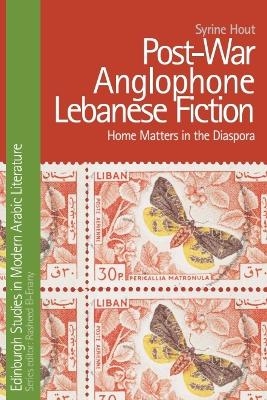 Post-War Anglophone Lebanese Fiction - Syrine Hout