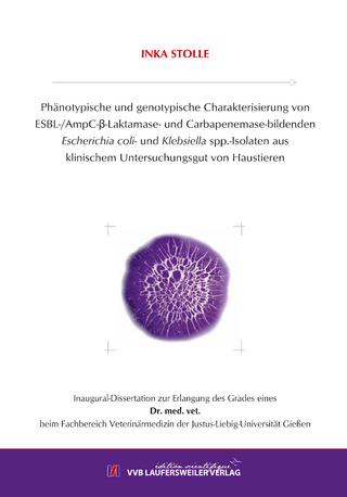 Phänotypische und genotypische Charakterisierung von ESBL-/AmpC-β-Laktamase- und Carbapenemase-bildenden Escherichia coli- und Klebsiella spp.-Isolaten aus klinischem Untersuchungsgut von Haustieren