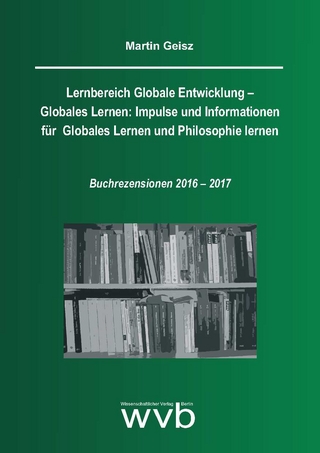 Lernbereich Globale Entwicklung – Globales Lernen: Impulse und Informationen für Globales Lernen und Philosophie lernen
