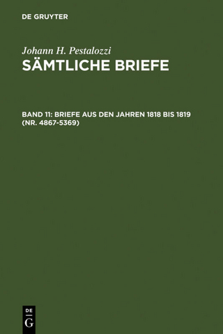 Johann H. Pestalozzi: Sämtliche Briefe / Briefe aus den Jahren 1818 bis 1819 (Nr. 4867-5369)