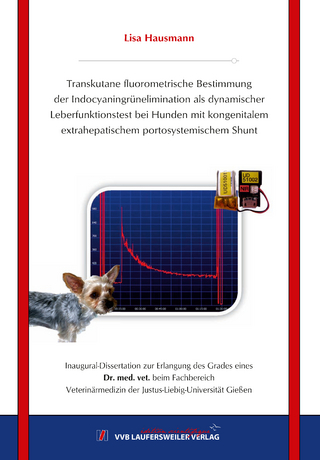 Transkutane fluorometrische Bestimmung der Indocyaningrünelimination als dynamischer Leberfunktionstest bei Hunden mit kongenitalem extrahepatischem portosystemischem Shunt