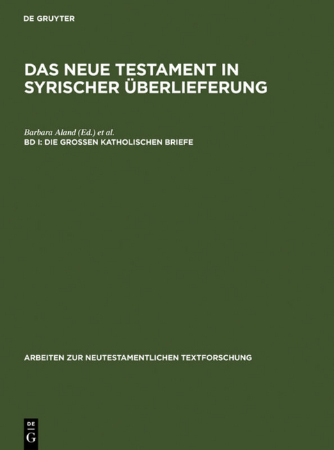Das Neue Testament in syrischer &Uuml;berlieferung / Die Gro&szlig;en Katholischen Briefe - 