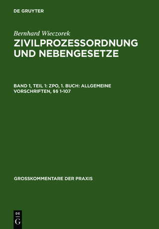 Bernhard Wieczorek: Zivilprozessordnung und Nebengesetze / ZPO, 1. Buch: Allgemeine Vorschriften, §§ 1-107