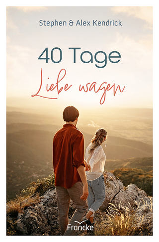 40 Tage Liebe wagen