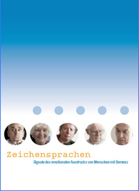 Zeichensprachen &ndash; Signale des emotionalen Ausdrucks von Menschen mit Demenz