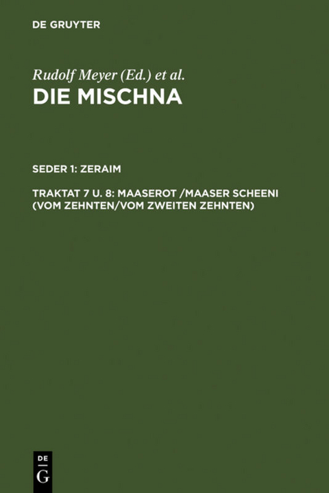 Die Mischna. Zeraim / Maaserot /Maaser Scheni (Vom Zehnten/Vom zweiten Zehnten) - 
