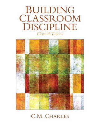 Building Classroom Discipline - C. Charles