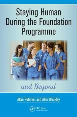 Staying Human During the Foundation Programme and Beyond - Allan Peterkin, Alan Bleakley