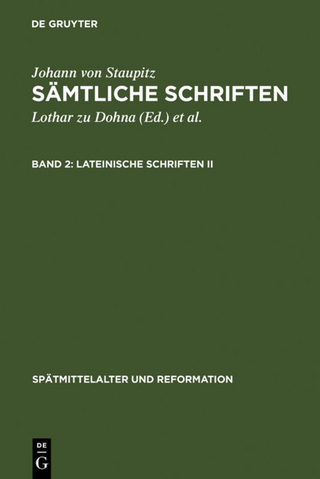 Johann von Staupitz: Sämtliche Schriften / Lateinische Schriften II