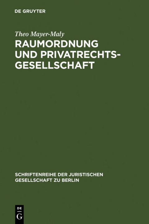 Raumordnung und Privatrechtsgesellschaft - Theo Mayer-Maly