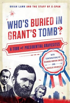 Who's Buried in Grant's Tomb? - Brian Lamb, C-SPAN C-SPAN