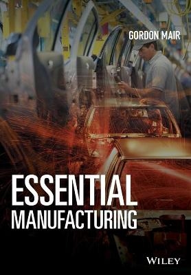 Essential Manufacturing - Gordon Mair