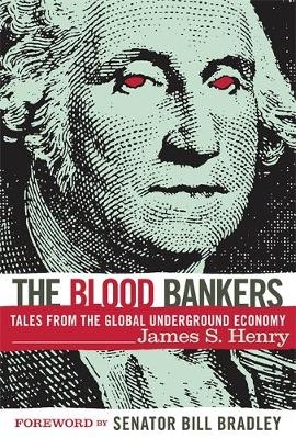 The Blood Bankers - Bill Bradley, James Henry