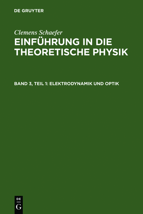 Clemens Schaefer: Einf&uuml;hrung in die theoretische Physik / Elektrodynamik und Optik - Clemens Schaefer