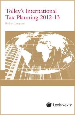 Tolley's International Tax Planning 2012-13 - Robert Langston