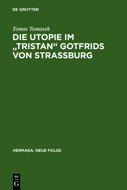 Die Utopie im "Tristan" Gotfrids von Stra&szlig;burg - Tomas Tomasek