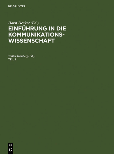 Einf&uuml;hrung in die Kommunikationswissenschaft / Einf&uuml;hrung in die Kommunikationswissenschaft. Teil 1 - 