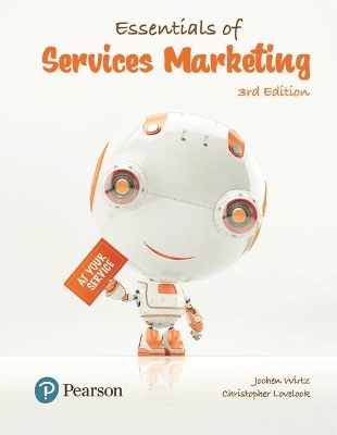 Essentials of Services Marketing, Global Edition - Jochen Wirtz, Christopher Lovelock, Patricia Chew